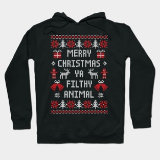 Merry Christmas Ya Filthy Animal - Funny Ugly Xmas Sweater Hoodie